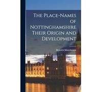The Place-Names of Nottinghamshire Their Origin and Development