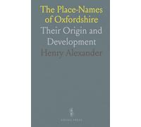 The Place-Names of Oxfordshire: Their Origin and Development
