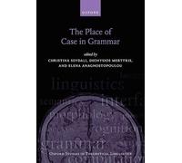 The Place of Case in Grammar: 87 (Oxford Studies in Theoretical Linguistics)