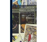 The Place of Magic in the Intellectual History of Europe