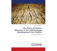 The Place of Owerri Museum in Art and Heritage Development.2nd Edition: A critical evaluation
