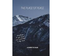 The Place of Peace: Guide for Relaxation and Calm