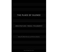The Place of Silence: Architecture / Media / Philosophy
