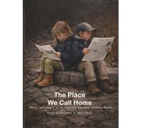 The Place We Call Home: Raising soft citizens in the Champlain Adirondack Biosphere Reserve (The Places We Call Home: UNESCO Biosphere Reserves around the globe.)