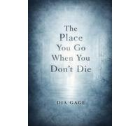 The Place You Go When You Don't Die (THE CHOSEN FILES)