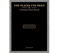 The Places I’ve Been: A Personal Travel Record | Minimal Log Edition for Life’s Journeys