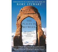 The Places In Between by Rory Stewart (11-Sep-2014) Paperback