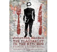 The Plagiarist in the Kitchen: A Lifetime's Culinary Thefts (2nd edition)