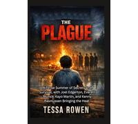 The Plague: A Tense Summer of Secrets and Survival, with Joel Edgerton, Everett Blunck, Kayo Martin, and Kenny Rasmussen Bringing the Heat.