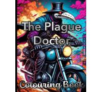 The Plague Doctor Colouring Book: Fun for both kids, teens and adults