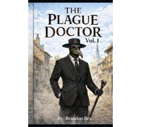 The Plague Doctor: Vol. 1