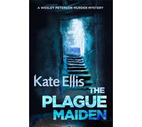 The Plague Maiden: Book 8 in the DI Wesley Peterson crime series