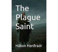 The Plague Saint (The Chronicles of the Black Winter)