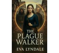 The Plague Walker: A Forbidden Love in the Shadow of the Plague