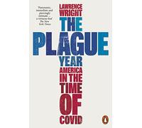 The Plague Year: America in the Time of Covid