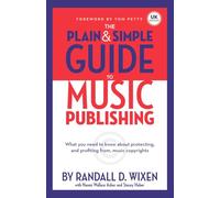 The Plain And Simple Guide To Music Publishing - Foreword by Tom Petty: Uk Edition