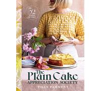 The Plain Cake Appreciation Society : 52 weeks of cake