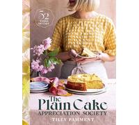 The Plain Cake Appreciation Society : 52 weeks of cake