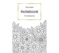 The Plain Notebook - The Botanist: A5 plain notebook with 108 pages | soft cover | corner illustrations for mindfulness - a beautiful companion to stay organised, creative and in control