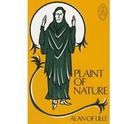 The Plaint of Nature (Mediaeval Sources in Translation) by Alan of Lille (1980-01-01)