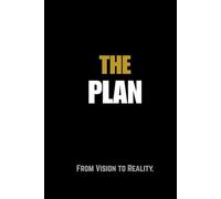 The Plan: From Vision to Reality