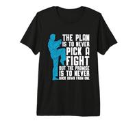 The Plan is to Never Fighters High Kicks Fighter Taekwondo Premium T-Shirt