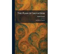 The Plan of Salvation: And How to Teach It