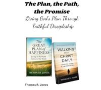 The Plan, the Path, the Promise: Living God’s Plan Through Faithful Discipleship