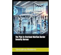 The Plan to Overhaul Martian Border Security Bureau