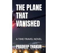 THE PLANE THAT VANISHED: A TIME-TRAVEL NOVEL