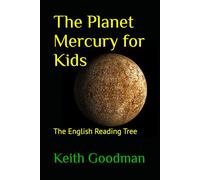 The Planet Mercury for Kids: The English Reading Tree