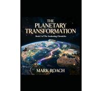 The Planetary Transformation (The Awakening Chronicles)
