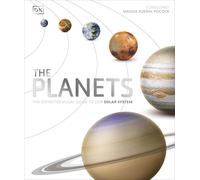 The Planets: The Definitive Visual Guide to Our Solar System – Dorling Kindersley