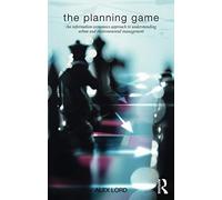 The Planning Game: An Information Economics Approach to Understanding Urban and Environmental Management