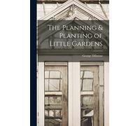 The Planning & Planting of Little Gardens