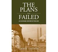 The Plans That Failed: An Economic History of the GDR: 13 (Studies in German History, 13)
