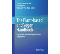 The Plant-based and Vegan Handbook: Psychological and Multidisciplinary Perspectives