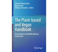 The Plant-based and Vegan Handbook: Psychological and Multidisciplinary Perspectives