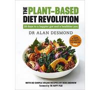 The Plant-Based Diet Revolution: 28 days to a happier gut and a healthier you