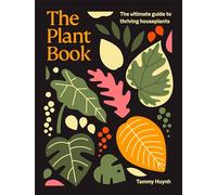 The Plant Book : The ultimate guide to thriving houseplants