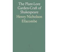 The Plant-Lore Garden-Craft of Shakespeare
