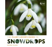 The Plant Lover's Guide to Snowdrops