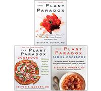 The Plant Paradox Collection 3 Books Set by Dr. Steven R Gundry (The Plant Paradox, The Plant Paradox Cookbook, The Plant Paradox Family Cookbook)
