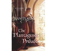 The Plantagenet Prelude: (The Plantagenets: book I): the compelling portrait of a Queen in the making from the Queen of English historical fiction: 1 (Plantagenet Saga, 1)