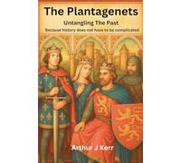 The Plantagenets (Untangling the Past)