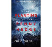 The Planting of the Penny Hedge (The Detective Matthews Series)