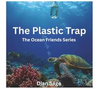 The Plastic Trap: The Ocean Friends (The Ocean Friends Series)