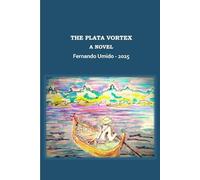 THE PLATA VORTEX - A NOVEL