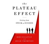 The Plateau Effect: Getting from Stuck to Success