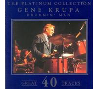 The Platinum Collection: Drummin' Man - 40 Great Tracks by Gene Krupa (2003-07-13)